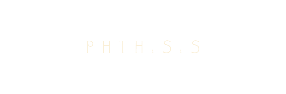 Phthisis